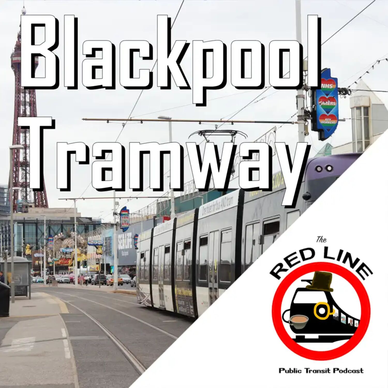 England's Seaside Darling - The Blackpool Tram: Episode 110