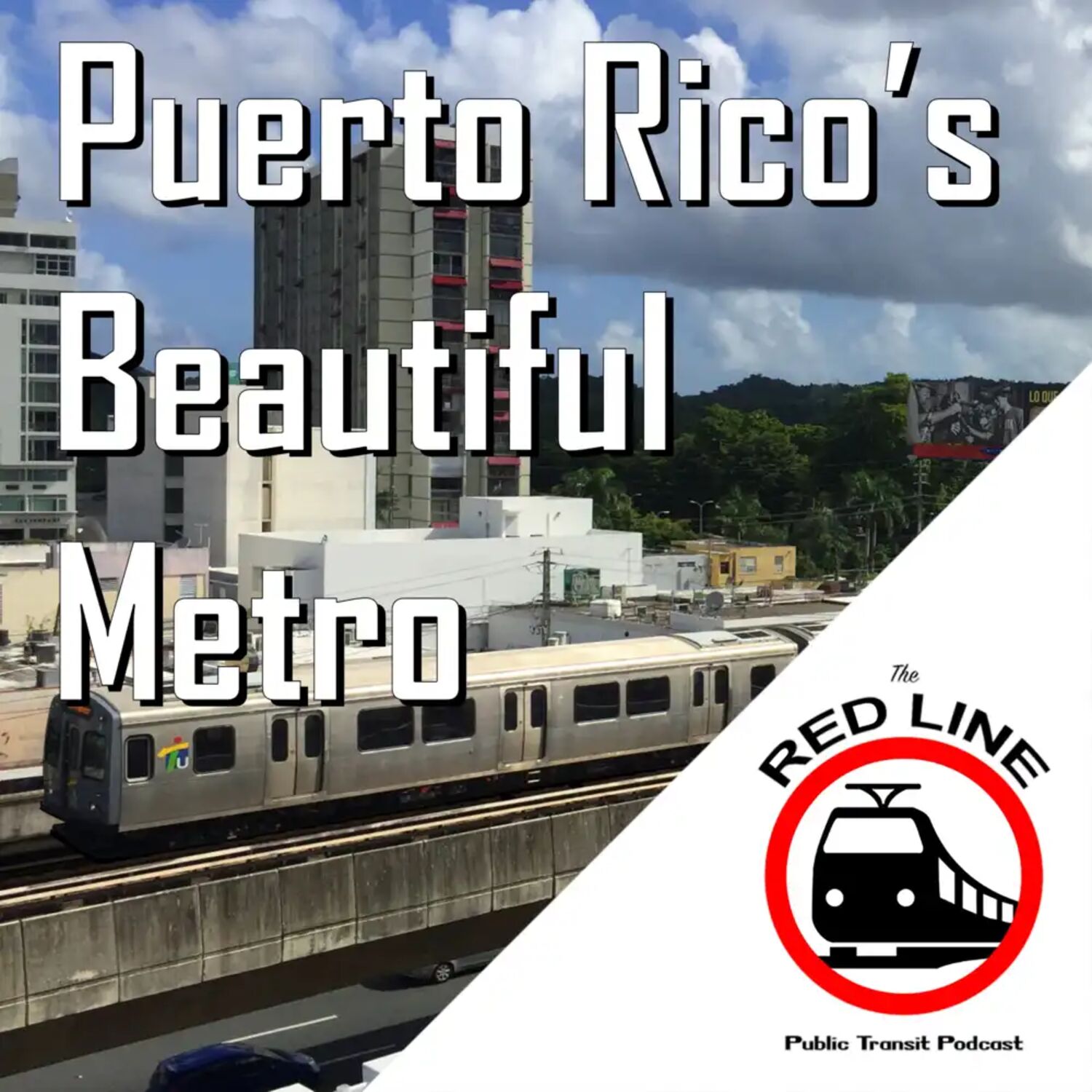 The United States of America's Forgotten Metro - The Tren Urbano: Episode 127 episode artwork