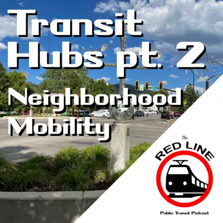 Transit Hubs Part 2 - Neighborhood Mobility: Episode 14 thumbnail