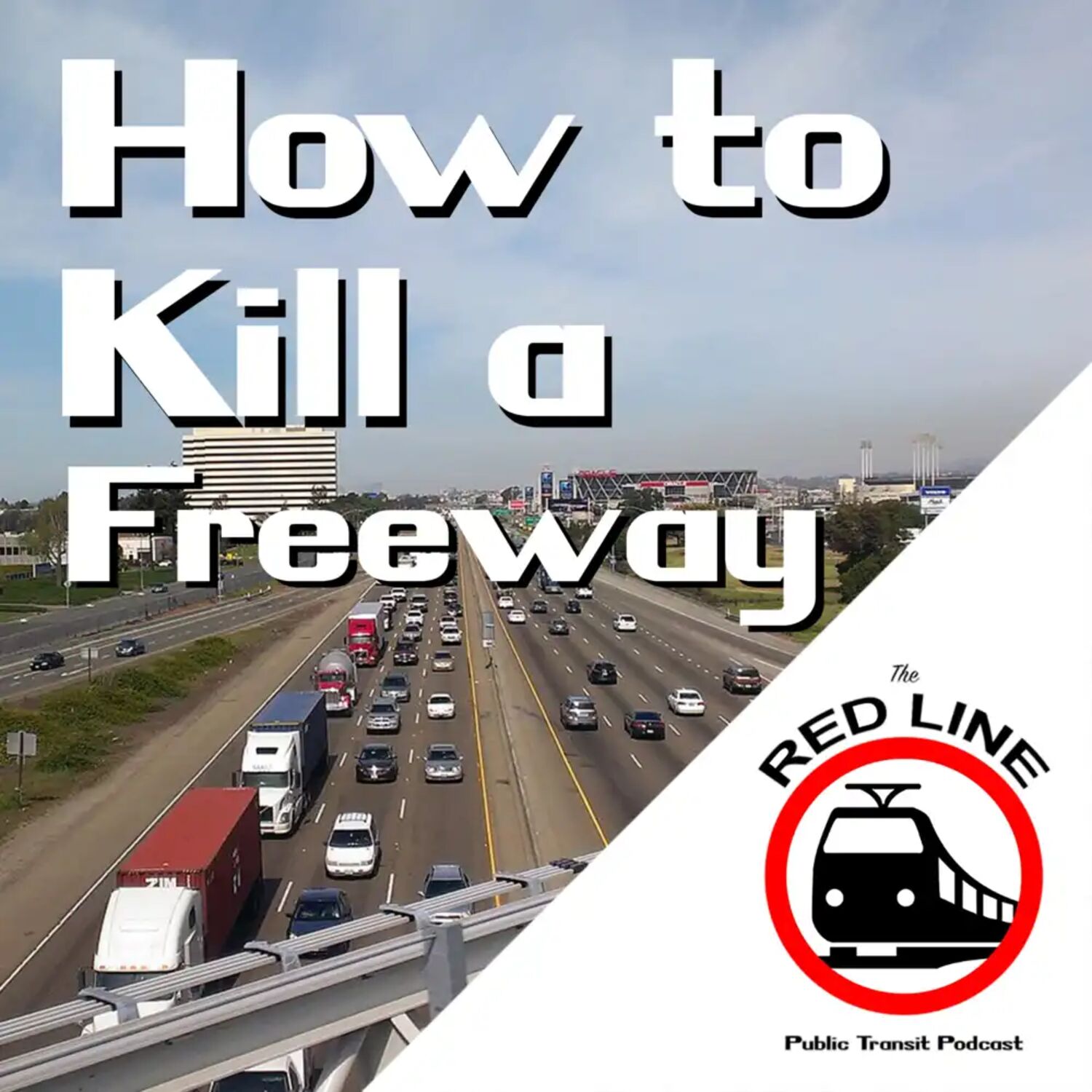 How to Kill a Freeway: Episode 22 episode artwork