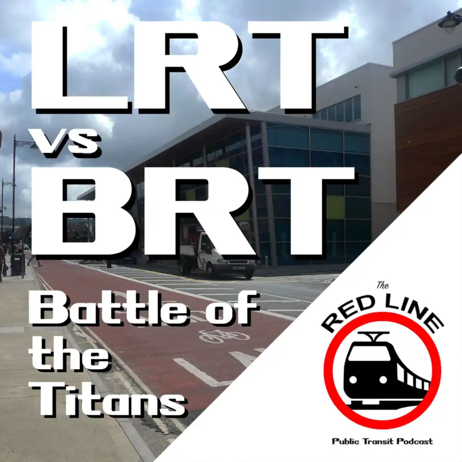 Light Rail vs. Bus Rapid Transit (Battle of the Titans): Episode 2 episode artwork