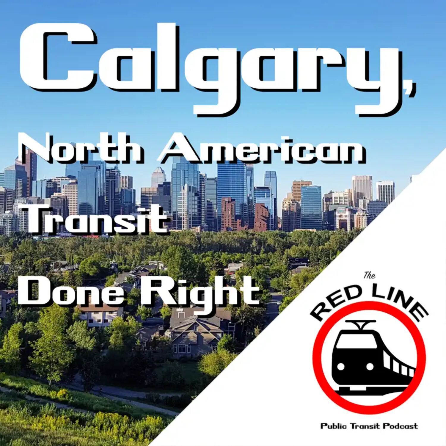 Calgary Does Suburban Transit Right: Episode 34 episode artwork