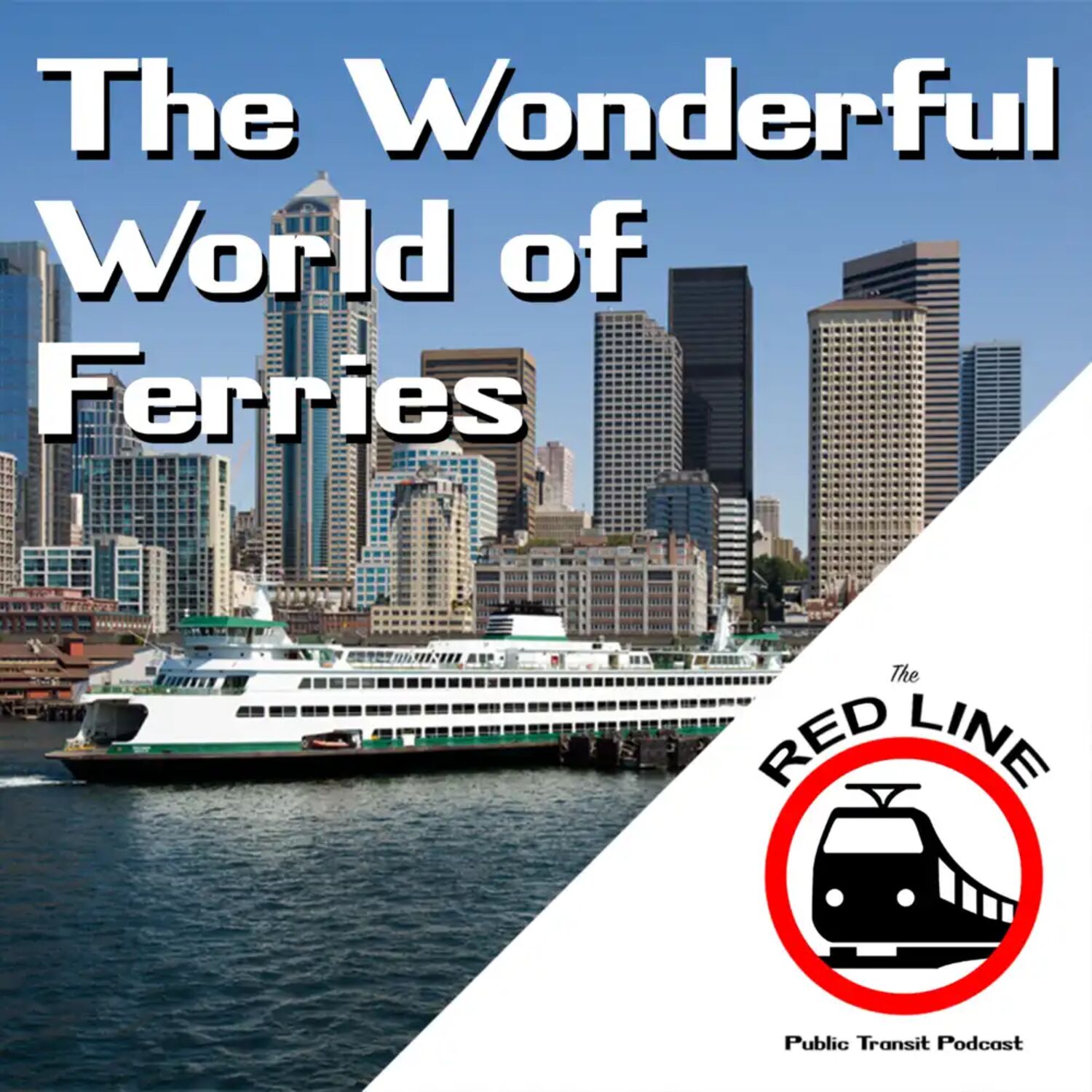 The Wonderful World of Ferries: Episode 37 episode artwork