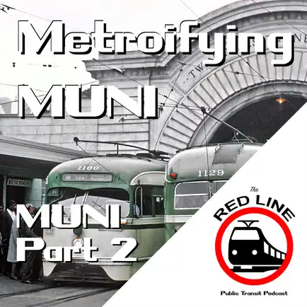 Metroifying Muni - Muni Part 2: Episode 41 thumbnail
