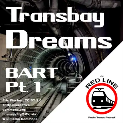 Transbay Dreams - BART Part 1: Episode 43 thumbnail