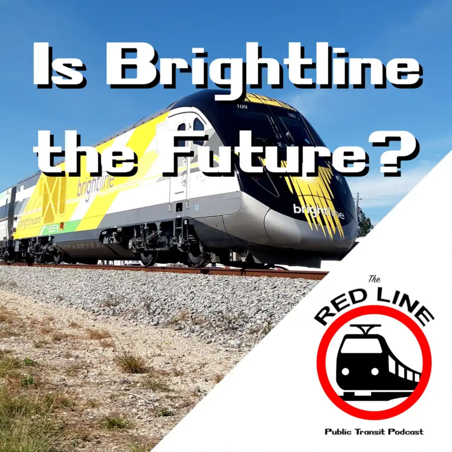 Brightline and Beyond: Episode 57 episode artwork