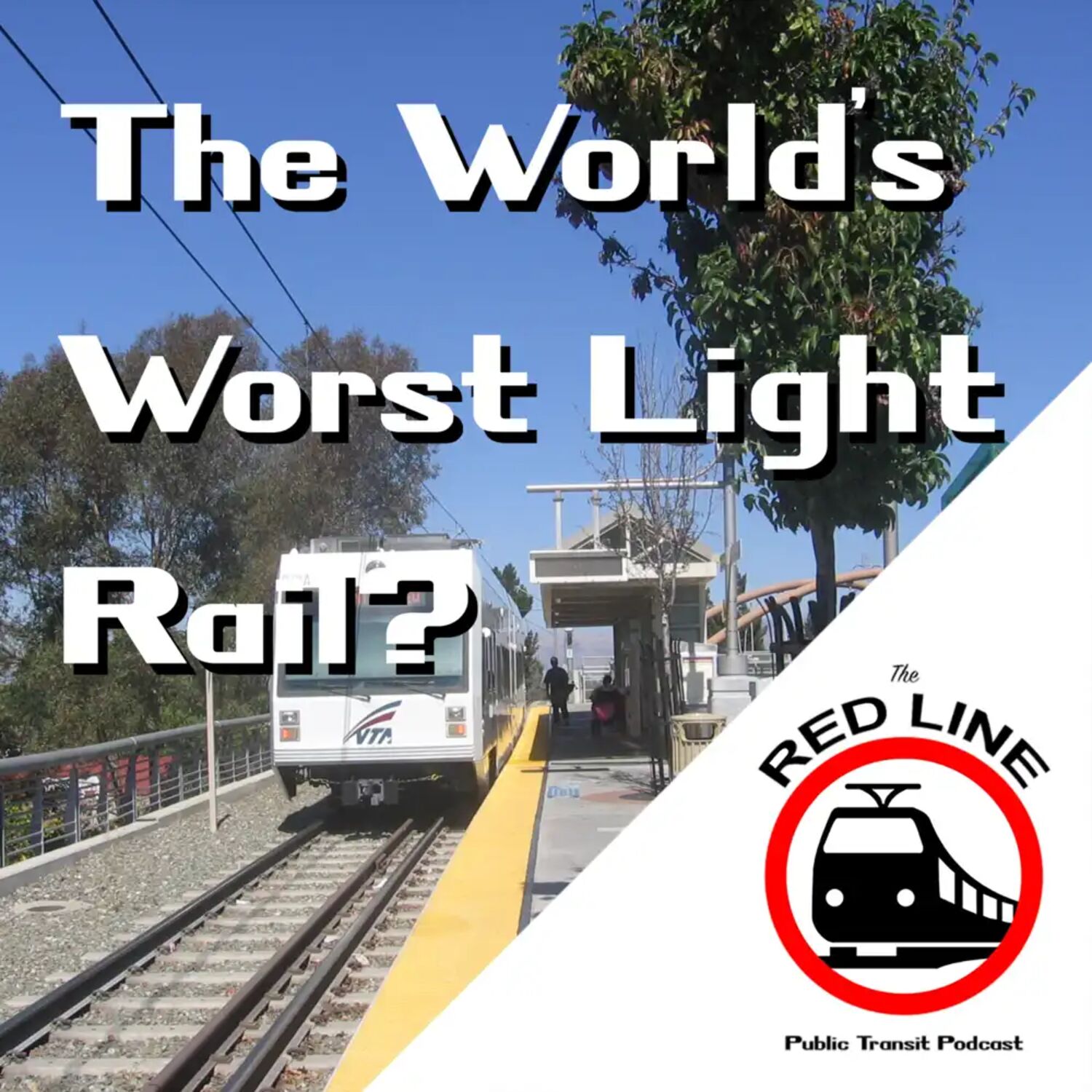 The World's Worst Light Rail? - San Jose: Episode 61 episode artwork