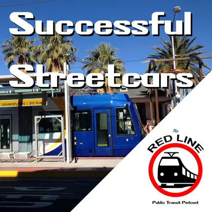 Successful Streetcars in Tuscon, Kansas City, and Cincy: Episode 67 thumbnail