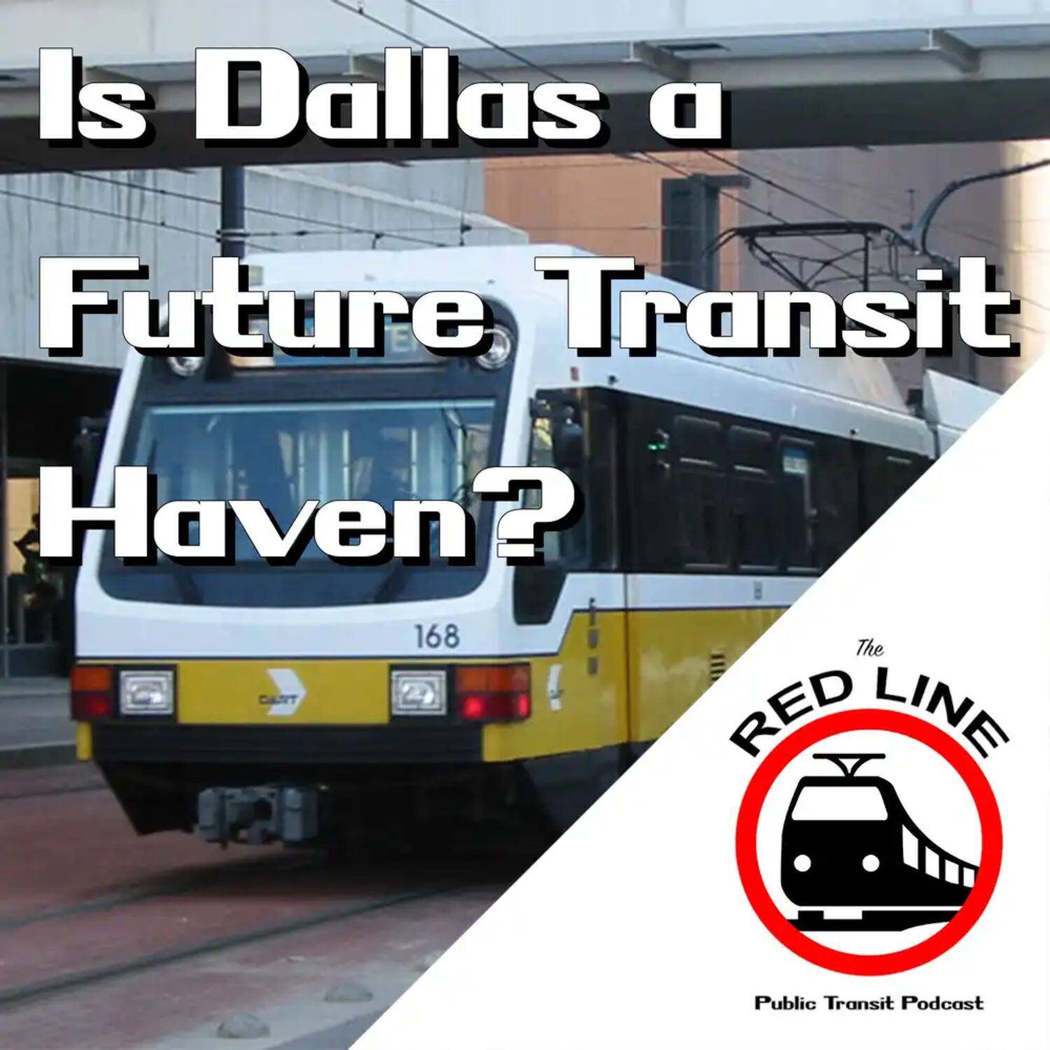 The Longest Light Rail in the U.S. is in Texas - DART: Ep. 71 episode artwork