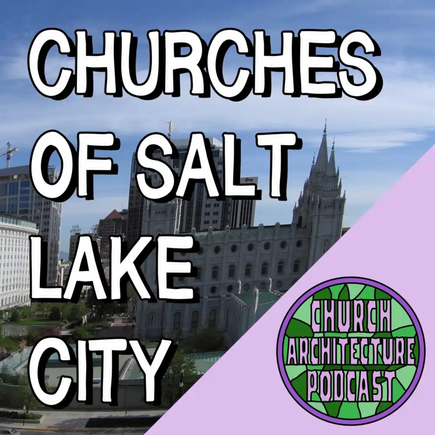 The Church Architecture Podcast takes SLC by storm: Episode 75 episode artwork