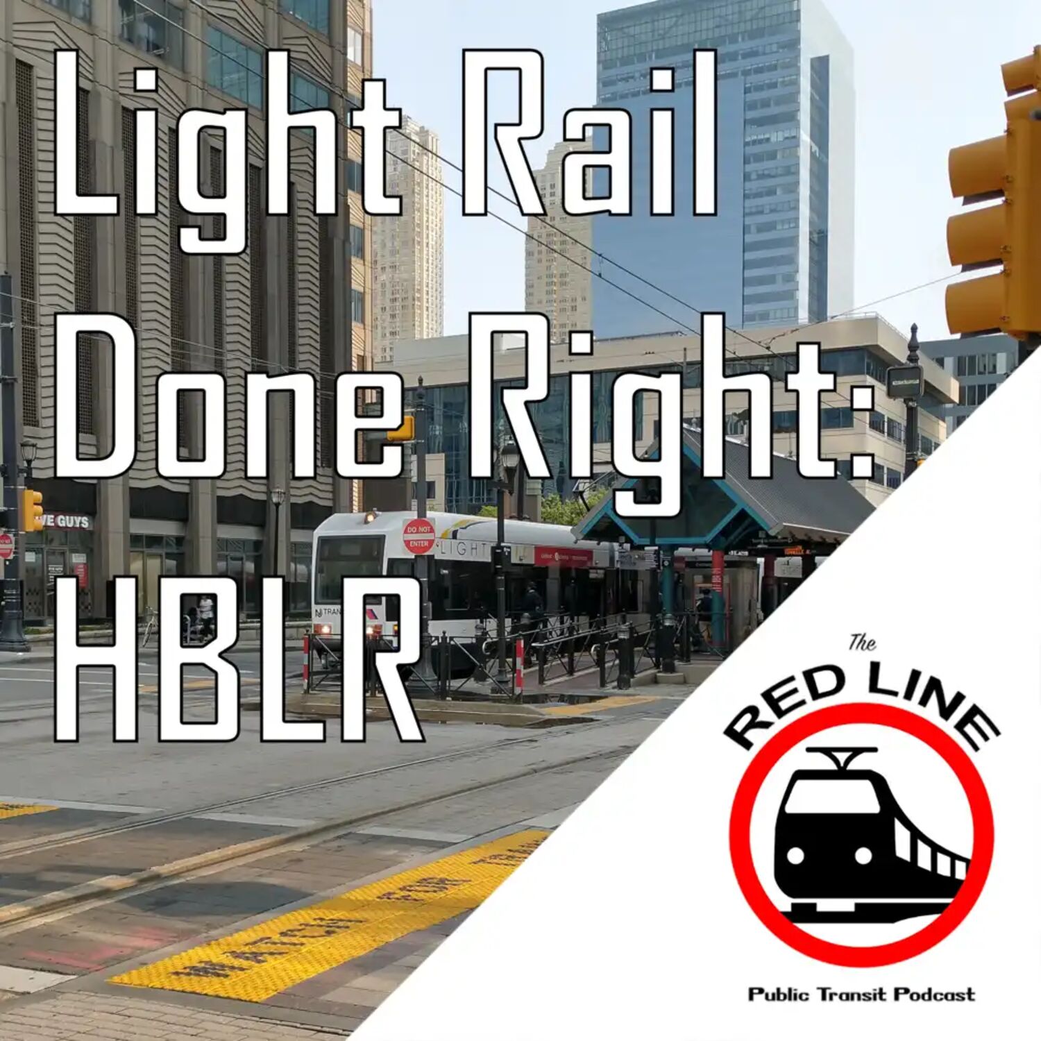 Hudson Bergen Light Rail - Will it ever reach Bergen?: Episode 94 episode artwork